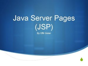 Java Server Pages JSP By Offir Golan S