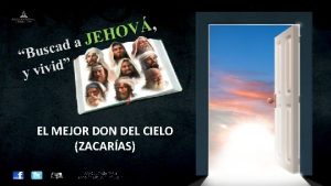 EL MEJOR DON DEL CIELO ZACARAS Abril Junio