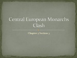 Central European Monarchs Clash Chapter 5 Section 3