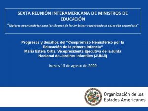 SEXTA REUNIN INTERAMERICANA DE MINISTROS DE EDUCACIN Mejores