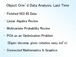 Object Oried Data Analysis Last Time Finished NCI