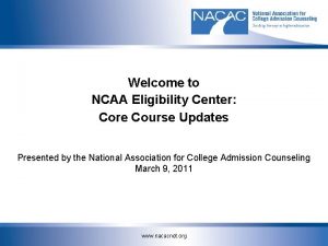 Welcome to NCAA Eligibility Center Core Course Updates