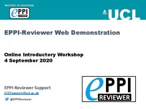 INSTITUTE OF EDUCATION EPPIReviewer Web Demonstration Online Introductory