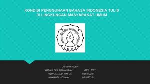 KONDISI PENGGUNAAN BAHASA INDONESIA TULIS DI LINGKUNGAN MASYARAKAT