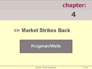 chapter SUMMARY 4 Market Strikes Back KrugmanWells 2009