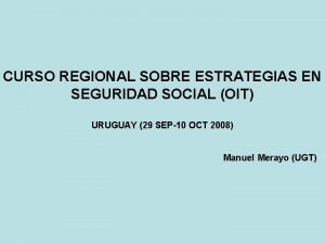 CURSO REGIONAL SOBRE ESTRATEGIAS EN SEGURIDAD SOCIAL OIT