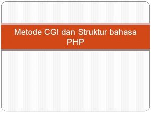 Metode CGI dan Struktur bahasa PHP CGI Common