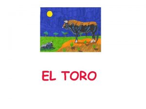 EL TORO Un campesino tena un toro reproductor