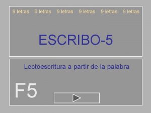 9 letras 9 letras ESCRIBO5 Lectoescritura a partir