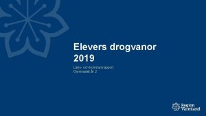 Elevers drogvanor 2019 Lns och kommunrapport Gymnasiet r