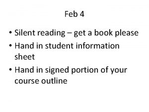 Feb 4 Silent reading get a book please