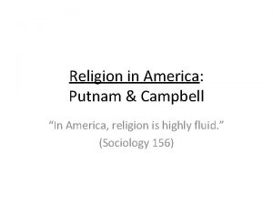 Religion in America Putnam Campbell In America religion