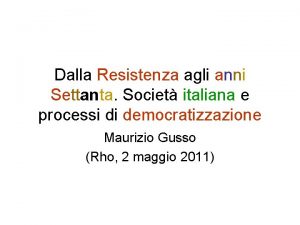 Dalla Resistenza agli anni Settanta Societ italiana e