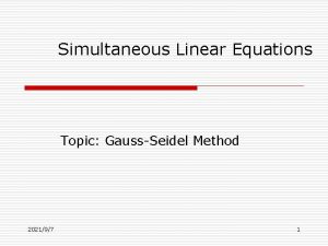 Simultaneous Linear Equations Topic GaussSeidel Method 202197 1