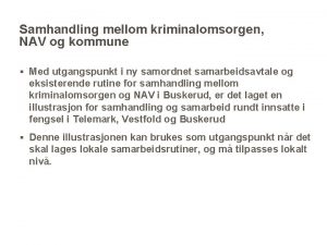 Samhandling mellom kriminalomsorgen NAV og kommune Med utgangspunkt