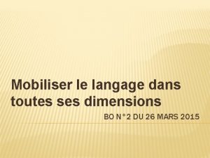 Mobiliser le langage dans toutes ses dimensions BO