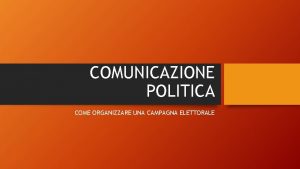 COMUNICAZIONE POLITICA COME ORGANIZZARE UNA CAMPAGNA ELETTORALE Figure