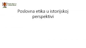 Poslovna etika u istorijskoj perspektivi Koreni poslovne etike