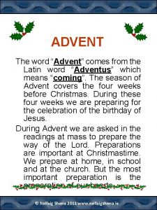 ADVENT The word Advent comes from the Latin