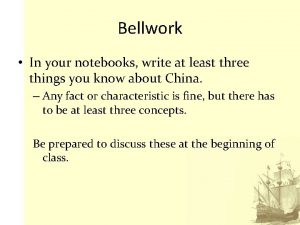 Bellwork In your notebooks write at least three