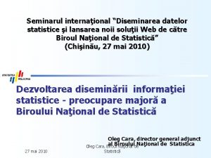 Seminarul internaional Diseminarea datelor statistice i lansarea noii
