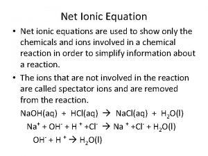 Net Ionic Equation Net ionic equations are used