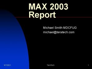 MAX 2003 Report Michael Smith MDCFUG michaelteratech com