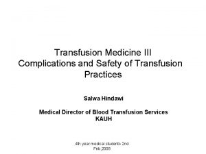 Transfusion Medicine III Complications and Safety of Transfusion