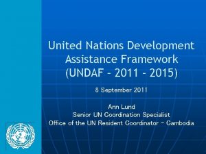 United Nations Development Assistance Framework UNDAF 2011 2015