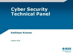 Cyber Security Technical Panel Kathleen Kramer October 2016