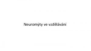 Neuromty ve vzdlvn Dekker et al 2012 Vsledky
