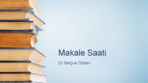 Makale Saati Dr Seluk zkan Effect of a