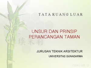 TATA RUANG LUAR UNSUR DAN PRINSIP PERANCANGAN TAMAN