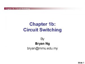 Chapter 1 b Circuit Switching ETM 7012 Transmission