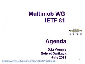 Multimob WG IETF 81 Agenda Stig Venaas Behcet