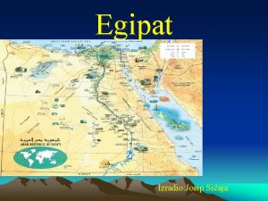 Egipat Izradio Josip Siaja Zemljopisna Obiljezja Smjetaj Arapska