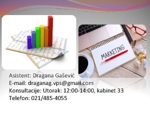 Asistent Dragana Gaevi Email draganag vpsgmail com Konsultacije