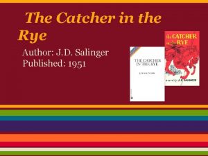 The Catcher in the Rye Author J D