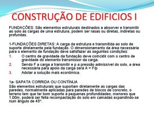 CONSTRUO DE EDIFICIOS I FUNDAES So elementos estruturais