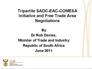 Tripartite SADCEACCOMESA Initiative and Free Trade Area Negotiations