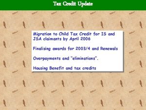 Tax Credit Update Migration to Child Tax Credit