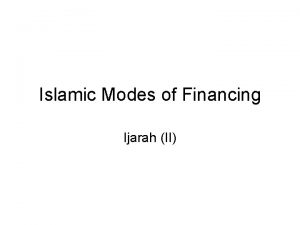 Islamic Modes of Financing Ijarah II Summary of