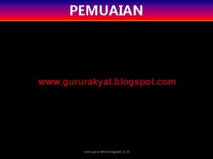 PEMUAIAN www gururakyat blogspot com www gururakyat blogspot