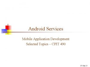 Android Services Mobile Application Development Selected Topics CPIT