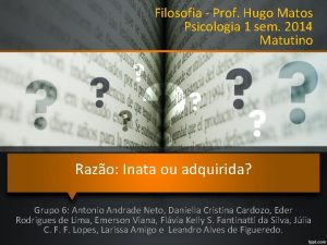 Filosofia Prof Hugo Matos Psicologia 1 sem 2014