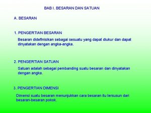 BAB I BESARAN DAN SATUAN A BESARAN 1