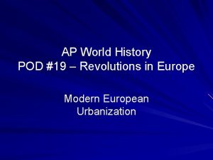 AP World History POD 19 Revolutions in Europe