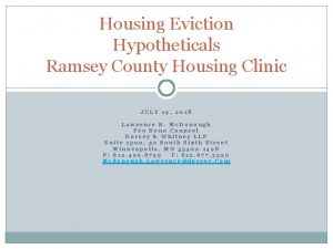 Housing Eviction Hypotheticals Ramsey County Housing Clinic JULY