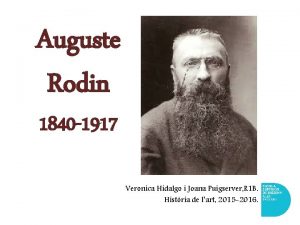 Auguste Rodin 1840 1917 Veronica Hidalgo i Joana