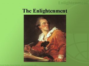 The Enlightenment What Was the Enlightenment The Enlightenment